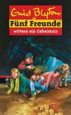 Fünf Freunde wittern ein Geheimnis / Fünf Freunde Bd.15 Fünf Freunde wittern ein Geheimnis / Fünf Freunde Bd.15