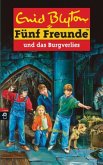 Fünf Freunde und das Burgverlies / Fünf Freunde Bd.18 Fünf Freunde und das Burgverlies / Fünf Freunde Bd.18