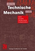 Technische Mechanik: Statik - Dynamik - Fluidmechanik - Festigkeitslehre (Viewegs Fachbücher der Technik)