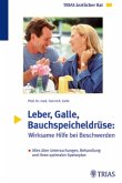 Leber, Galle, Bauchspeicheldrüse: Wirksame Hilfe bei Beschwerden