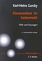 Klausurenkurs im Sachenrecht - Gursky, Karl-Heinz