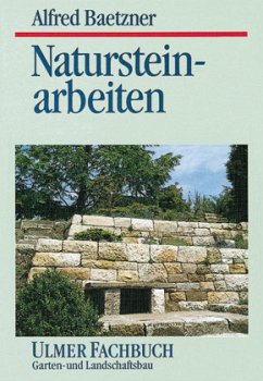 Natursteinarbeiten im Gartenbau und Landschaftsbau - Baetzner, Alfred