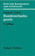 Bundesurlaubsgesetz - Dersch, Hermann (Begr.) / Neumann, Dirk / Fenski, Martin (Fortg.)