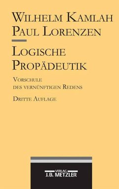 Logische Propädeutik - Kamlah, Wilhelm / Lorenzen, Paul (Hgg.)