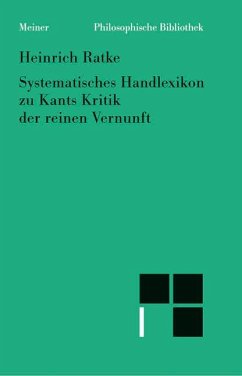 Systematisches Handlexikon zu Kants Kritik der reinen Vernunft - Ratke, Heinrich