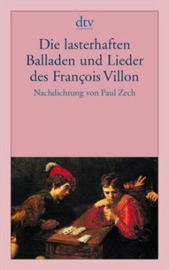 Die lasterhaften Balladen und Lieder des Francois Villon - Villon, Francois