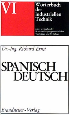 Spanisch-Deutsch / Wörterbuch der industriellen Technik 6 - Ernst, Richard