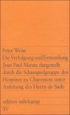 Die Verfolgung und Ermordung Jean Paul Marats dargestellt durch die Schauspielgruppe des Hospizes zu Charenton unter Anleitung des Herrn de Sade