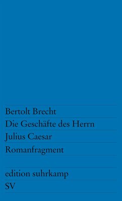 Die Geschäfte des Herrn Julius Caesar - Brecht, Bertolt