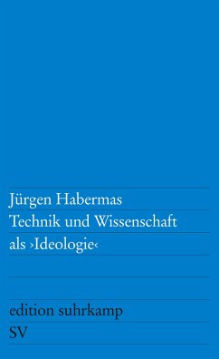 Technik und Wissenschaft als Ideologie - Habermas, Jürgen