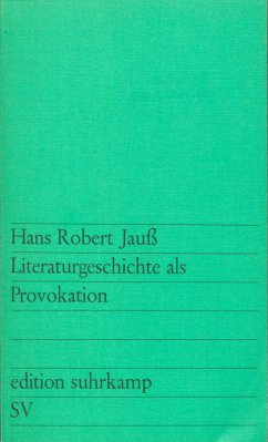 Literaturgeschichte als Provokation - Jauss, Hans Robert