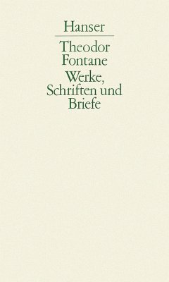 Werke, Schriften und Briefe - Fontane, Theodor