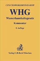 Wasserhaushaltsgesetz: WHG - Czychowski, Manfred / Reinhardt, Michael