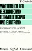 Deutsch-Englisch-Französisch / Wörterbuch der Elektrotechnik, Fernmeldetechnik und Elektronik, 3 Bde. 1