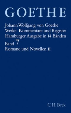 Goethes Werke Bd. 7: Romane und Novellen II / Werke, Hamburger Ausgabe 7, Tl.2 - Goethe, Johann Wolfgang von;Goethe, Johann Wolfgang von