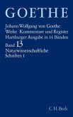 Goethes Werke Bd. 13: Naturwissenschaftliche Schriften I / Werke, Hamburger Ausgabe Bd.13, Tl.1