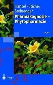 Pharmakognosie - Phytopharmazie : mit 120 Tabellen. - Hänsel, Rudolf