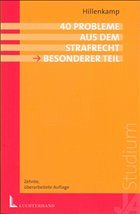 40 Probleme aus dem Strafrecht - Besonderer Teil - Hillenkamp, Thomas