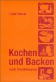 Kochen und Backen nach Grundrezepten, SW-Illustr.-Ausg.