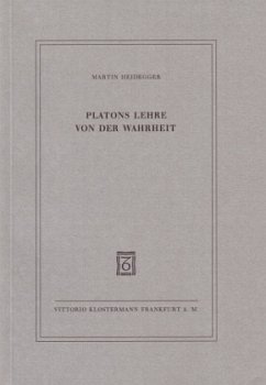 Platons Lehre von der Wahrheit - Heidegger, Martin