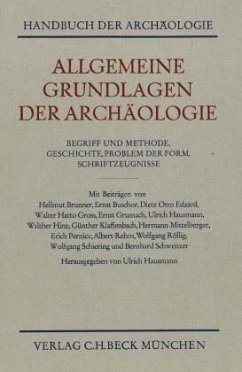 Allgemeine Grundlagen der Archäologie / Handbuch der Archäologie - Hausmann, Ulrich (Hrsg.)