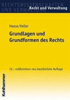 Grundlagen und Grundformen des Rechts - Haase, Richard;Keller, Rolf