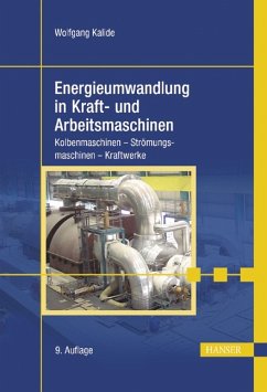 Energieumwandlung in Kraft- und Arbeitsmaschinen - Kalide, Wolfgang