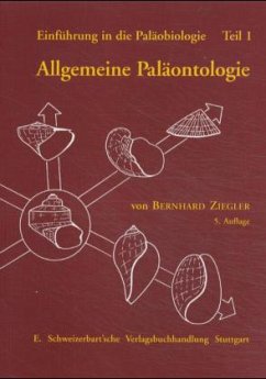 Allgemeine Paläontologie / Einführung in die Paläobiologie Tl.1 - Ziegler, Bernhard