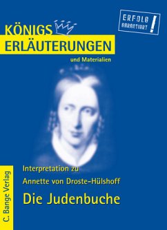 Die Judenbuche von Droste-Hülshoff - Textanalyse und Interpretation mit ausführlicher Inhaltsangabe. - Droste-Hülshoff, Annette von