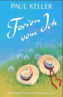 Ferien vom Ich - Keller, Paul Ferien vom Ich - Keller, Paul