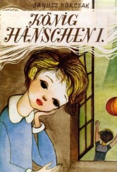 König Hänschen I - Korczak, Janusz König Hänschen I - Korczak, Janusz
