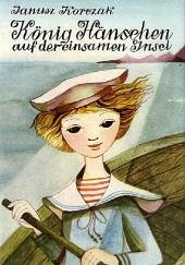 König Hänschen auf der einsamen Insel - Korczak, Janusz König Hänschen auf der einsamen Insel - Korczak, Janusz