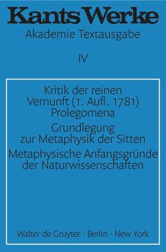 Kritik der reinen Vernunft (1. Aufl. 1781). Prolegomena. Grundlegung zur Metaphysik der Sitten. Metaphysische Anfangsgründe der Naturwissenschaften - Kant, Immanuel