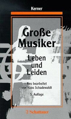 Grosse Musiker - Kerner, Dieter / Schadewaldt, Hans (Bearb.)