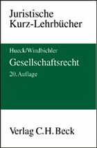 Gesellschaftsrecht - Hueck, Götz (Begr.) / Windbichler, Christine (Fortg.)