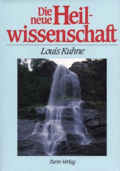 Die neue Heilwissenschaft - Kuhne, Louis