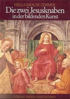 Die zwei Jesusknaben in der bildenden Kunst - Krause-Zimmer, Hella