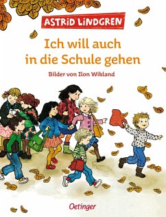 Ich will auch in die Schule gehen - Lindgren, Astrid; Wikland, Ilon