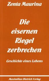 Die eisernen Riegel zerbrechen - Maurina, Zenta