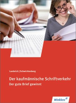 Der kaufmännische Schriftverkehr - Der gute Brief gewinnt: Schülerbuch, 113., neu bearbeitete Auflage, 2012 - Hans und Margit Lambich