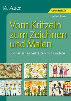 Vom Kritzeln zum Zeichnen und Malen - Bareis, Alfred