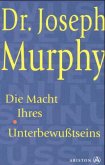 Die Macht Ihres Unterbewußtseins Die Macht Ihres Unterbewußtseins