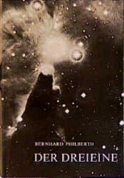 Der Dreieine - Philberth, Bernhard