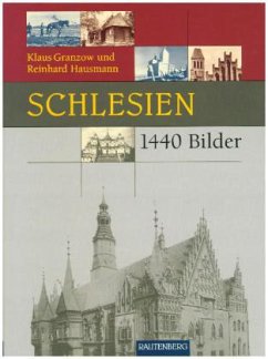 Schlesien in 1440 Bildern - Granzow, Klaus;Hausmann, Reinhard
