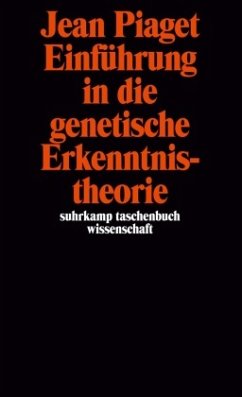 Einführung in die genetische Erkenntnistheorie - Piaget, Jean