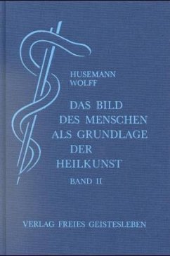 Zur allgemeinen Pathologie und Therapie / Das Bild des Menschen als Grundlage der Heilkunst. Entwurf einer geisteswissenschaftlich orientierten Medizin BD 2 - Husemann, Gisbert