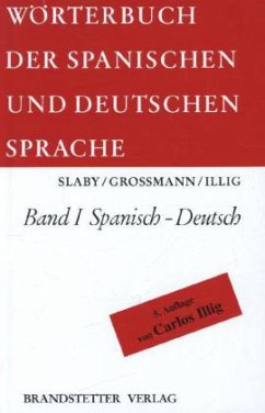 Spanisch-Deutsch / Wörterbuch der spanischen und deutschen Sprache Bd.1 - Slabý, Rudolf / Grossmann, Rudolf J. / Illig, Carlos