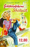 Goldköpfchens Schulzeit / Goldköpfchen Bd.2