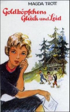 Goldköpfchens Glück und Leid / Goldköpfchen Bd.7 - Trott, Magda