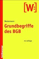 Grundbegriffe des BGB - Westermann, Harm Peter